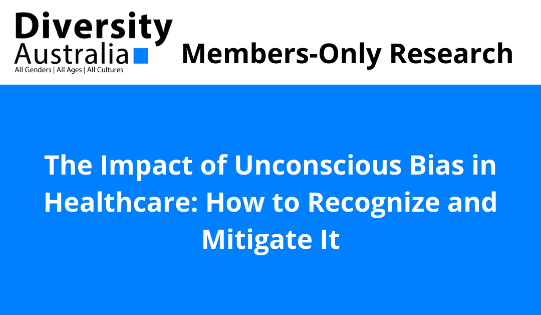 The Impact of Unconscious Bias in Healthcare: How to Recognize and Mitigate It