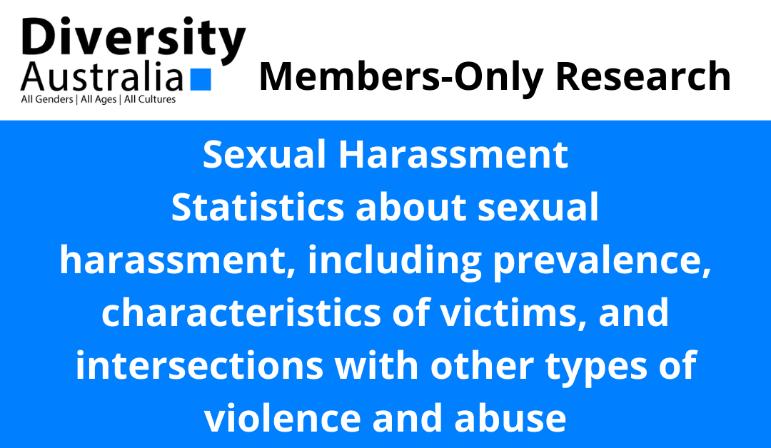 Sexual Harassment Statistics about sexual harassment, including prevalence, characteristics of victims, and intersections with other types of violence and abuse