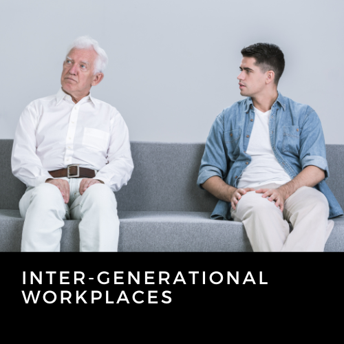 Inter-generational Workplaces. Supporting age diversity in your workplace